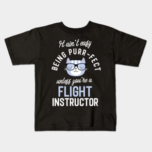 Flight Instructor Cat Lover Gifts - It ain't easy being Purr Fect Kids T-Shirt